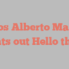 Carlos Alberto Maceda points out Hello there!