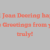 Carol Jean Deering happily notes Greetings from yours truly!