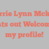 Carrie Lynn Mckay points out Welcome to my profile!