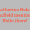 Catherine Helen Garfield mentions Hello there!