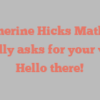 Catherine Hicks Matlock kindly asks for your visit Hello there!