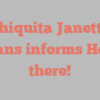 Chiquita Janetta Evans informs Hello there!