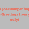Chris Joe Stamper happily notes Greetings from yours truly!