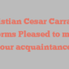 Christian Cesar Carrasco informs Pleased to make your acquaintance!