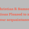 Christian R Samson mentions Pleased to make your acquaintance!