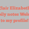Clair  Elizabeth happily notes Welcome to my profile!