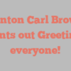 Clinton Carl Brown points out Greetings everyone!