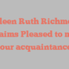 Colleen Ruth Richmond exclaims Pleased to make your acquaintance!