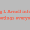 Craig L Arnell informs Greetings everyone!