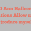 D Ann Halleen mentions Allow me to introduce myself!