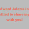 Dan Edward Adams informs I’m thrilled to share my story with you!