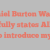 Daniel Burton Wayne joyfully states Allow me to introduce myself!