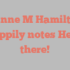 Danne M Hamilton happily notes Hello there!