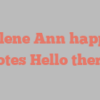 Darlene  Ann happily notes Hello there!