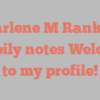 Darlene M Rankin happily notes Welcome to my profile!