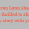Darren  Lynn shares I’m thrilled to share my story with you!