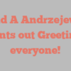 David A Andrzejewski points out Greetings everyone!
