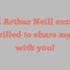 David Arthur Neill exclaims I’m thrilled to share my story with you!