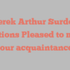 Derek Arthur Surdez mentions Pleased to make your acquaintance!