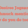 Desiree Jogean Schmuck mentions How do you do today?