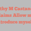Dorthy M Castaneda exclaims Allow me to introduce myself!