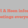 Earl A Heen informs Greetings everyone!