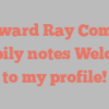 Edward Ray Combs happily notes Welcome to my profile!
