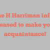 Elaine H Harriman informs Pleased to make your acquaintance!