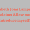 Elizabeth Joan Lamprecht exclaims Allow me to introduce myself!