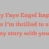 Emily Faye Engel happily notes I’m thrilled to share my story with you!