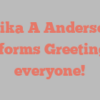 Erika A Anderson informs Greetings everyone!