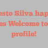 Ernesto  Silva happily notes Welcome to my profile!