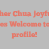 Esther  Chua joyfully states Welcome to my profile!