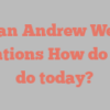Evan Andrew Wells mentions How do you do today?