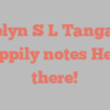 Evelyn S L Tangalin happily notes Hello there!