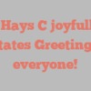 F  Hays C joyfully states Greetings everyone!