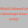 Fadia Khalil Ahmed joyfully states Greetings from yours truly!