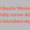 H Smith Wesley joyfully states Allow me to introduce myself!