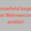 J  Waterfield happily notes Welcome to my profile!