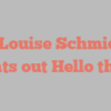 J Louise Schmidt points out Hello there!