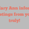 J Mary Ann informs Greetings from yours truly!