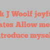 Jack J Woolf joyfully states Allow me to introduce myself!