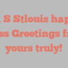 Jack S Stlouis happily notes Greetings from yours truly!