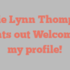 Jamie Lynn Thompson points out Welcome to my profile!