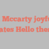 Jan  Mccarty joyfully states Hello there!