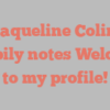 Jaqueline  Colin happily notes Welcome to my profile!