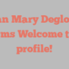 Jean Mary Degloria informs Welcome to my profile!