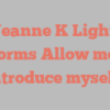 Jeanne K Light informs Allow me to introduce myself!
