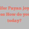 Jennifer  Payan joyfully states How do you do today?