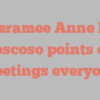 Jeramee Anne R Moscoso points out Greetings everyone!